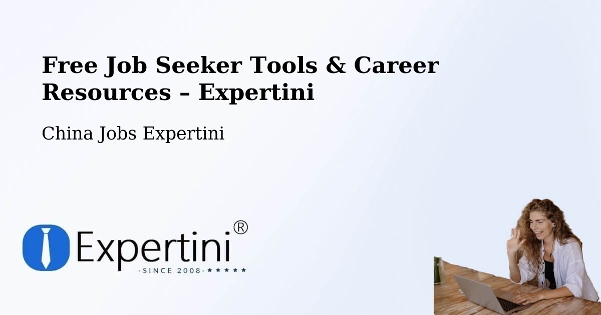 Free Job Seeker Tools & Career Resources – Baoshan - Baoshan, China Jobs Expertini