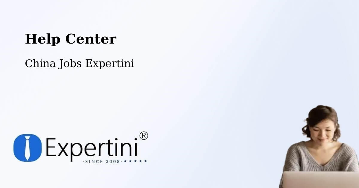 Help Center – Baoshan - China Jobs Expertini